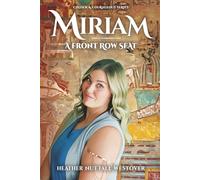 Miriam: A Front Row Seat (Chosen and Courageous)