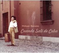 Miriam Bayard - Cuando Sali De Cuba