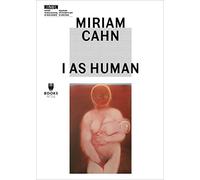 Miriam Cahn - I As Human (M Books)