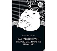 Miriam Elia Sibylle Meyer E Das Tagebuch von Edward dem Hamster 199 (Tapa dura)