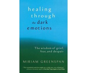 Miriam Greenspa Healing through the Dark Emotion (Tapa blanda) (Importación USA)