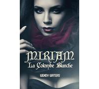 Miriam: La Colombe Blanche