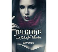 Miriam: La Colombe Blanche