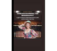 MIRIAM MARGOLYES BIOGRAPHY: A Life of Bold Performances and Unfiltered Truths