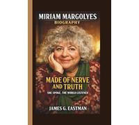 MIRIAM MARGOLYES: MADE OF NERVE AND TRUTH SHE SPOKE. THE WORLD LISTENED