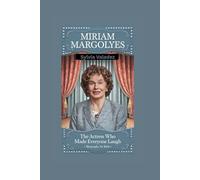MIRIAM MARGOLYES: The Actress Who Made Everyone Laugh- Biography for kids