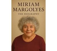 Miriam Margolyes: The Biography