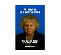 MIRIAM MARGOLYES: The Untold Tales of a Bold Voice