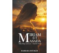 Miriam of Masada: Faith, Hope and Love - Tried & Tested