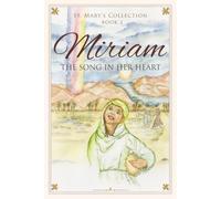 Miriam: The Song in Her Heart (Stories of Faith and Courage)