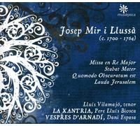 Mirillussa, J. - Mir I Llusa: Misa En Re Mayor, Stabat Mater, Quomodo Obscuratum Est... ; Vilamajo, La Xantria, Vespres D'Arnadi - Espasa