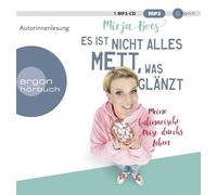 Mirja Boes - Es ist nicht alles Mett, was glänzt: Meine kulinarische Reise durchs Leben