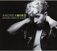Miro' Andrea - Nessuna Paura Di Vivere