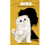 Miro embracing the unknown: A Cat’s story Through Love, Loss, and the Truth About Humans