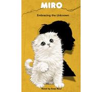 Miro embracing the unknown: A Cat’s story Through Love, Loss, and the Truth About Humans