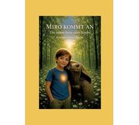 Miro kommt an: Die innere Reise eines Kindes: 1