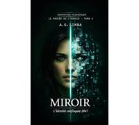 MIROIR L'identité Confisquée 2047: Trilogie Finale Acte 1 (Dystopies Plausibles)