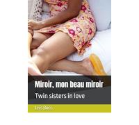 Miroir, mon beau miroir: Twin sisters in love