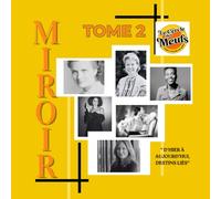 Miroir Tome 2: Portraits de femmes d'hier et d'aujourd'hui pour inspirer les femmes de demain