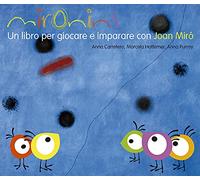 Mironins. Un libro per giocare e imparare con Joan Miró (Los cuentos de la cometa)