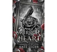 Mirror Heart: 1 (Cathedral of the Crows)