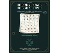 Mirror Logic: 140 reflective WORD SEARCH puzzles for the sharp-eyed solvers (Unique activity books)
