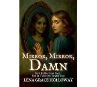 Mirror, Mirror, Damn: Her Reflection Lied, But It Told the Truth Too: 5 (Grave Humor)
