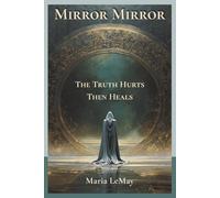 Mirror Mirror: The Truth Hurts, Then Heals