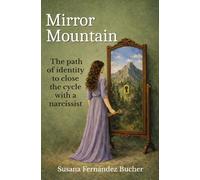 Mirror Mountain: The Path of Identity to Close the Cycle with a Narcissist