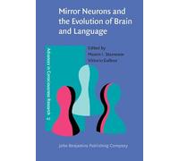 Mirror Neurons and the Evolution of Brain and Language: 42 (Advances in Consciousness Research)