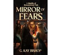 Mirror Of Fears: A Gladdis of Rowanswood Tale