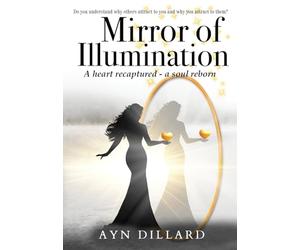 Mirror of Illumination: A Heart Recaptured, A Soul Reborn: 3 (Feast of Men Trilogy)