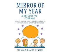 Mirror of My Year: Reflect, Release, and Reset - A Guided Journal for Year-End Clarity