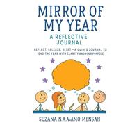 Mirror of My Year: Reflect, Release, and Reset - A Guided Journal for Year-End Clarity