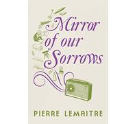 Mirror of our Sorrows (Paris Between-the-wars)
