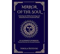 MIRROR OF THE SOUL: An Alchemist's Workbook