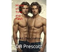 Mirror of Time and Flesh: Book 2 - Twin Shadows (Aeon Vex - M/M Erotic Time Traveling Series)