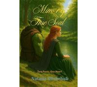 Mirror of True Soul: A family fairy tale for readers ages 6+ A warm story about courage, friendship, and a love that sees beyond appearances.