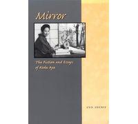 Mirror: The Fiction and Essays of Koda Aya