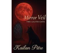 Mirror Veil: The Lilith Gate (Daughters Of The Rift)