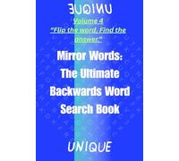Mirror Words: Volume 4 Flip the word. Find the answer.: The Ultimate Backwards Word Search Book