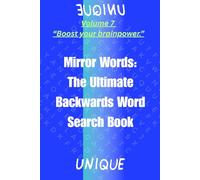 Mirror Words: Volume 7 Boost your brainpower: The Ultimate Backwards Word Search Book