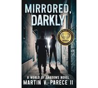 Mirrored, Darkly - A World of Shadows Novel