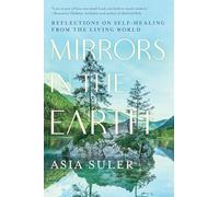 Mirrors in the Earth: Reflections on Self-Healing from the Living World