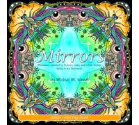 Mirrors: Mandalas, symmetry, frames, slabs and other things living in my fantasies