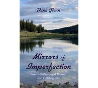 Mirrors of Imperfection: Poems Reflecting a Flawed and Fulfilling Life