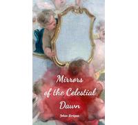 Mirrors of the Celestial Dawn