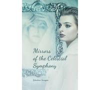 Mirrors of the Celestial Symphony