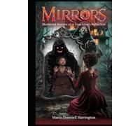 Mirrors Shattered Horrors of a True Love’s Reflection