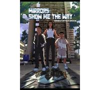 Mirrors: Show Me The Way